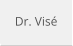 Dr. Visé